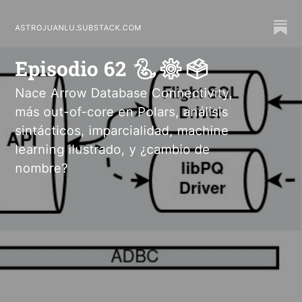 Noticias sobre Python científico de la semana, episodio 62 🐍⚙️🗳

En resumen: Nace Arrow Database Connectivity, más out-of-core en Polars, análisis sintácticos, imparcialidad, machine learning ilustrado, y ¿cambio de nombre?