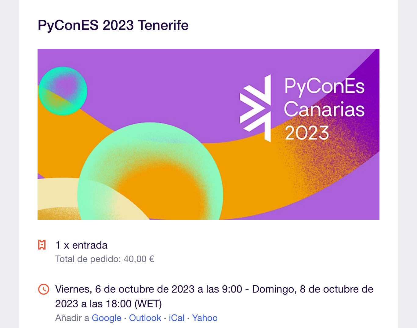 Captura de pantalla que muestra "PyConES 2023 Tenerife", 1 entrada, del viernes 6 de octubre de 2023 a las 09:00 al domingo 8 de octubre a las 18:00